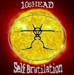 10$ Head : Self Brutilation